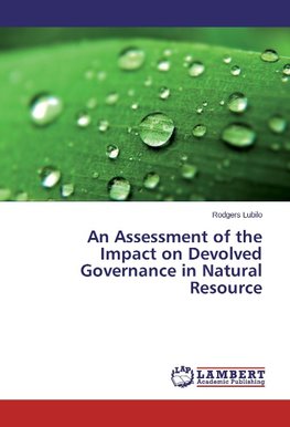 An Assessment of the Impact on Devolved Governance in Natural Resource