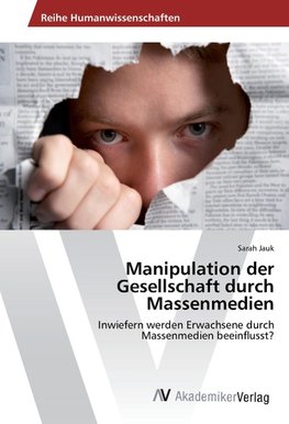 Manipulation der Gesellschaft durch Massenmedien