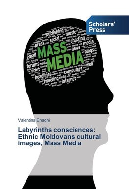 Labyrinths consciences: Ethnic Moldovans cultural images, Mass Media