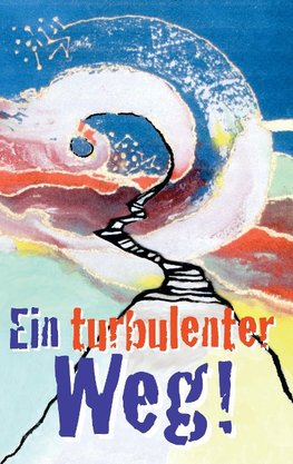 Ein turbulenter Weg