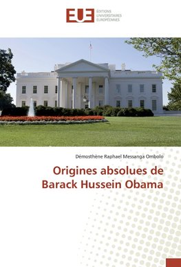 Origines absolues de Barack Hussein Obama