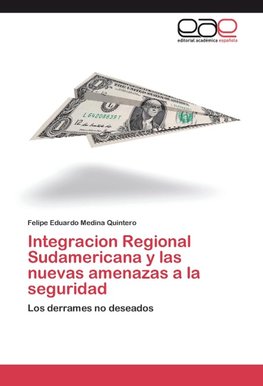 Integracion Regional Sudamericana y las nuevas amenazas a la seguridad