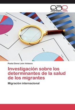 Investigación sobre los determinantes de la salud de los migrantes