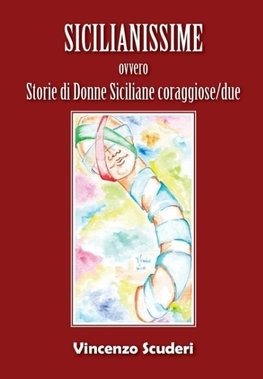 Sicilianissime - ovvero - Storie di donne siciliane coraggiose/due