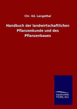 Handbuch der landwirtschaftlichen Pflanzenkunde und des Pflanzenbaues