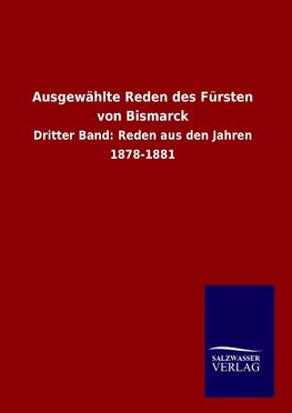 Ausgewählte Reden des Fürsten von Bismarck