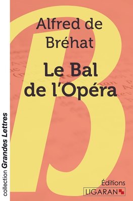 Le Bal de l'Opéra (grands caractères)