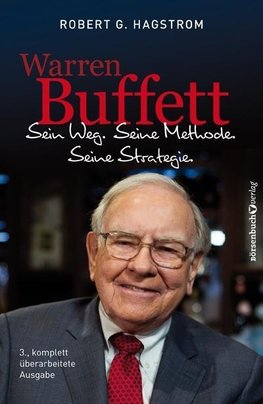 Warren Buffett: Sein Weg. Seine Methode. Seine Strategie.