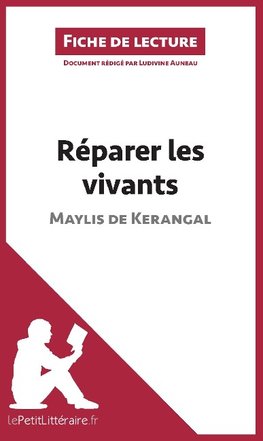 Analyse : Réparer les vivants de Maylis de Kerangal  (analyse complète de l'oeuvre et résumé)