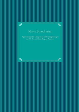 Approximation der Lösungen von Differentialgleichungen mit Wavelets und Einstellung der Parameter