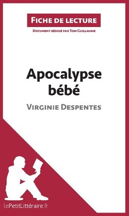 Analyse : Apocalypse bébé de Virginie Despentes  (analyse complète de l'oeuvre et résumé)