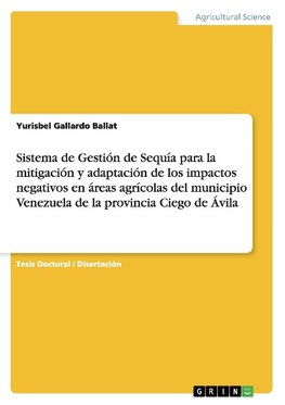 Sistema de Gestión de Sequía para la mitigación y adaptación de los impactos negativos en áreas agrícolas del municipio Venezuela de la provincia Ciego de Ávila