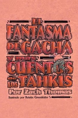 El Fantasma de Gacha y mas Cuentos de los Tahkis