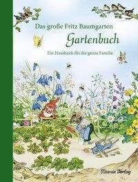 Das große Fritz Baumgarten Gartenbuch