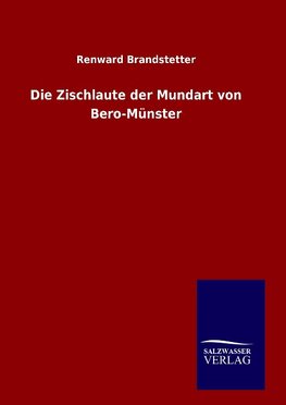 Die Zischlaute der Mundart von Bero-Münster