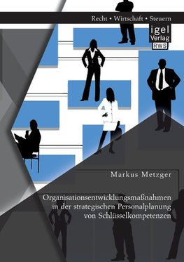 Organisationsentwicklungsmaßnahmen in der strategischen Personalplanung von Schlüsselkompetenzen