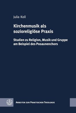 Kirchenmusik als sozioreligiöse Praxis