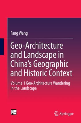 Geo-Architecture and Landscape in China's Geographic and Historic Context