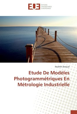 Etude De Modèles Photogrammétriques En Métrologie Industrielle