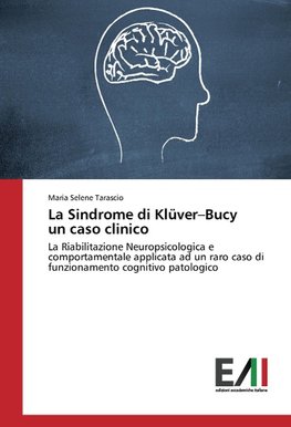 La Sindrome di Klüver-Bucy un caso clinico