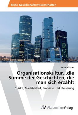 Organisationskultur...die Summe der Geschichten, die man sich erzählt