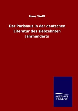 Der Purismus in der deutschen Literatur des siebzehnten Jahrhunderts