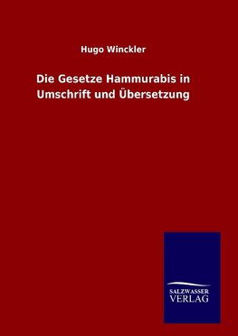 Die Gesetze Hammurabis in Umschrift und Übersetzung