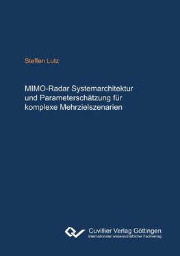 MIMO-Radarsystemarchitektur und Parameterschätzung für komplexe Mehrzielszenarien