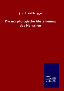 Die morphologische Abstammung des Menschen