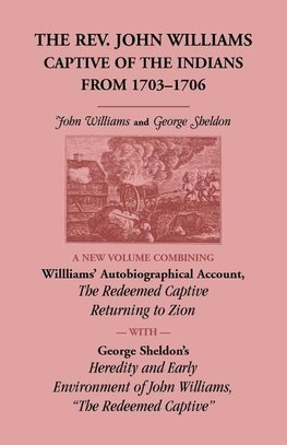 The Rev. John Williams, Captive of the Indians from 1703-1706