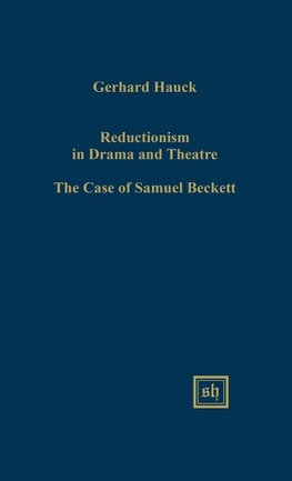 REDUCTIONISM IN DRAMA AND THE THEATER