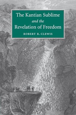 The Kantian Sublime and the Revelation of             Freedom