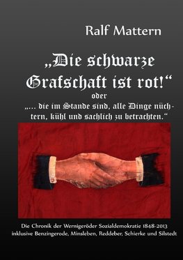 "Die schwarze Grafschaft ist rot!" oder "... die im Stande sind, alle Dinge nüchtern, kühl und sachlich zu betrachten."