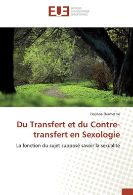 Du Transfert et du Contre-transfert en Sexologie