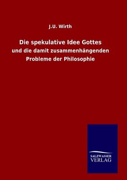 Die spekulative Idee Gottes