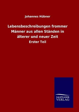 Lebensbeschreibungen frommer Männer aus allen Ständen in älterer und neuer Zeit