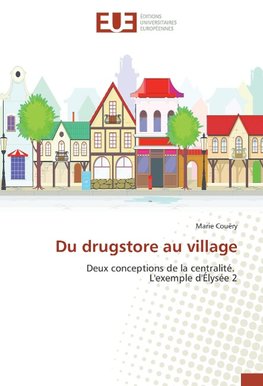 Du drugstore au village