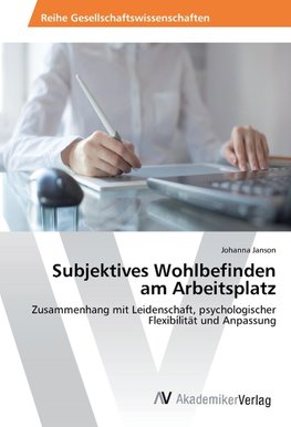 Subjektives Wohlbefinden am Arbeitsplatz