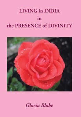 LIVING in INDIA in the PRESENCE of DIVINITY