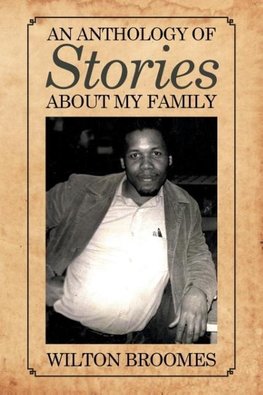 AN ANTHOLOGY OF STORIES ABOUT MY FAMILY