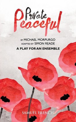 Private Peaceful  - A Play For An Ensemble