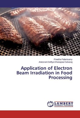 Application of Electron Beam Irradiation in Food Processing