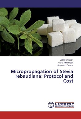 Micropropagation of Stevia rebaudiana: Protocol and Cost