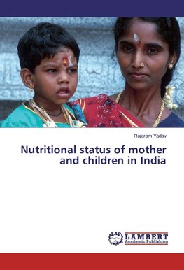 Nutritional status of mother and children in India