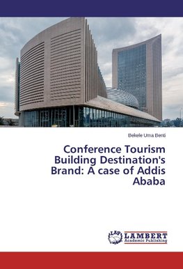 Conference Tourism Building Destination's Brand: A case of Addis Ababa