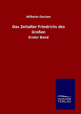 Das Zeitalter Friedrichs des Großen