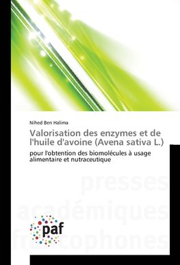 Valorisation des enzymes et de l'huile d'avoine (Avena sativa L.)