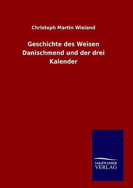 Geschichte des Weisen Danischmend und der drei Kalender