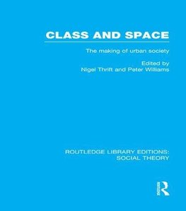 Class and Space (RLE Social Theory)