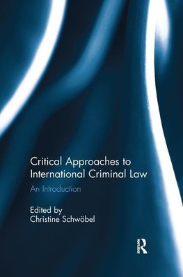 Schwöbel, C: Critical Approaches to International Criminal L